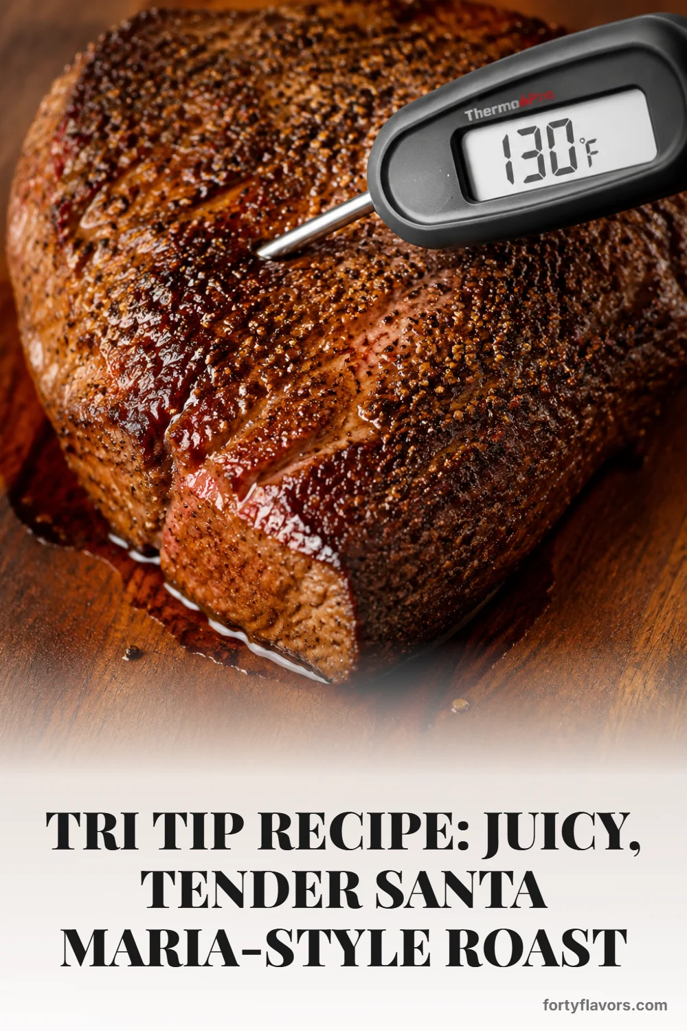 Tri Tip Recipe: Juicy, Tender Santa Maria-Style Roast – Pinterest pin 5